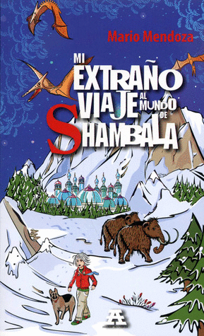 MI EXTRAÑO VIAJE AL MUNDO DE SHAMBALA