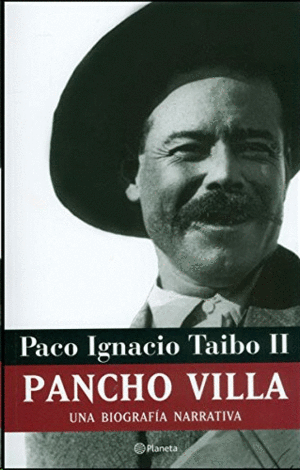 PANCHO VILLA , UNA BIOGRAFIA NARRATIVA