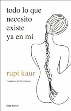 TODO LO QUE NECESITO EXISTE YA EN MÍ