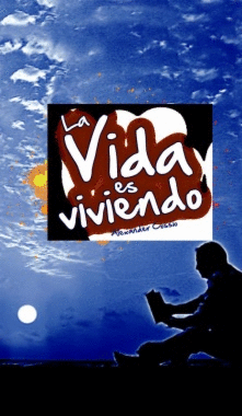 LA VIDA ES VIVIENDO