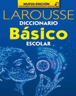 DICCIONARIO BÁSICO ESCOLAR LAROUSSE