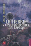 TIERRA Y LAS ENSOÑACIONES DEL REPOSO, LA