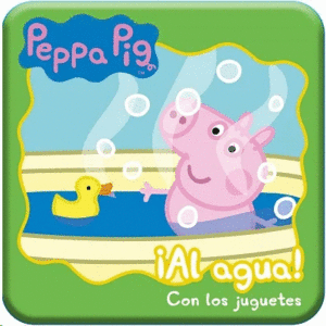 PEPPA PIG. AL AGUA. CON LOS JUGUETES