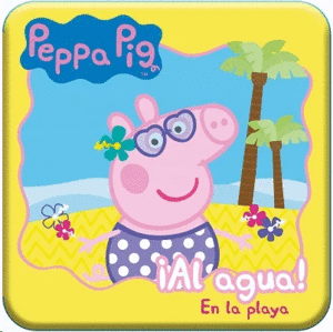 PEPPA PIG. AL AGUA. EN LA PLAYA