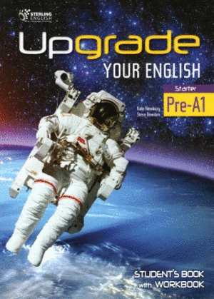 UPGRADE YOUR ENGLISH STARTER PRE-A1 STUDENT B. AND WORKBOOK STERLING