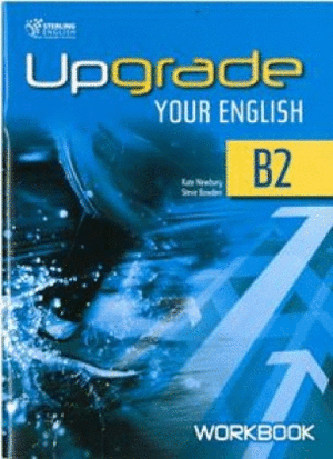 UPGRADE YOUR ENGLISH B2 WORKBOOK STERLING