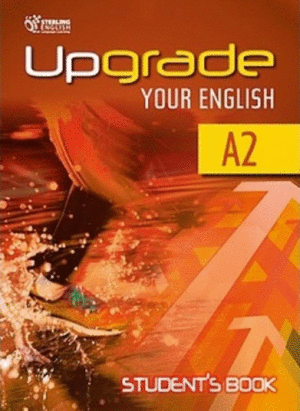 UPGRADE YOUR ENGLISH A2 STUDENTS BOOK STERLING