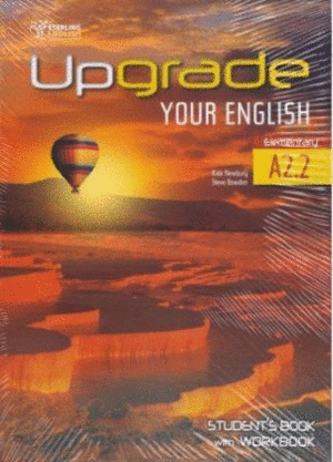UPGRADE YOUR ENGLISH ELEMENTARY A2.2 STUDENT B. AND WORKBOOK STERLING