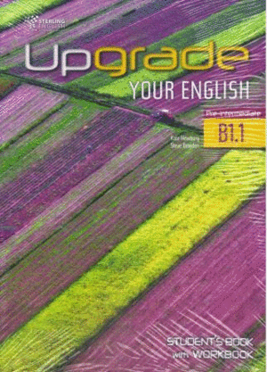 UPGRADE YOUR ENGLISH BEGINNER B1.1 STUDENT B. AND WORKBOOK STERLING