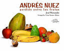 ANDRES NUEZ PERDIDO ENTRE LAS FRUTAS