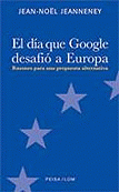 EL DIA QUE GOOGLE DESAFIO A EUROPA