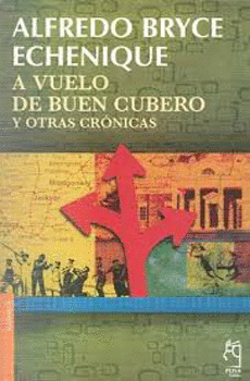 A VUELO DE BUEN CUBERO Y OTRAS CRONICAS