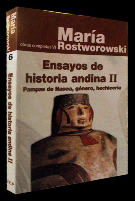ENSAYOS DE HISTORIA ANDINA II - PAMPAS DE NASCA, GÉNERO, HECHICERÍA