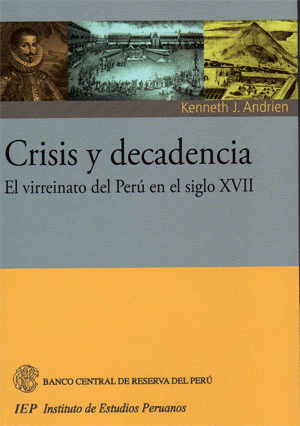 CRISIS Y DECADENCIA - EL VIRREINATO DEL PERÚ EN EL SIGLO XVII