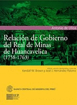 RELACIÓN DE GOBIERNO DEL REAL DE MINAS DE HUANCAVELICA (1758-1763)