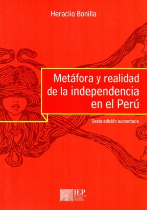 METÁFORA Y REALIDAD DE LA INDEPENDENCIA EN EL PERÚ