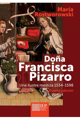 DOÑA FRANCISCA PIZARRO. UNA ILUSTRE MESTIZA 1534-1598