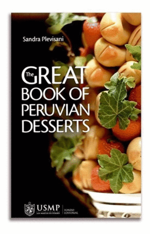 THE GREAT BOOK OF PERUVIAN DESSERTS